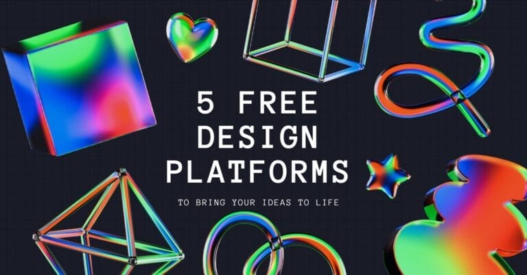 5 Free Design Platforms to Bring Your Ideas to Life