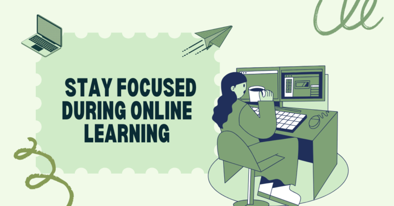 7 Proven Ways to Stay Focused During Online Learning